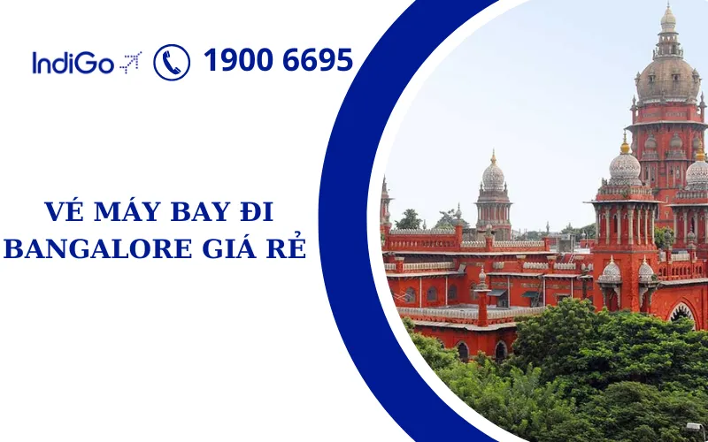 Vé máy bay đi Bangalore giá rẻ